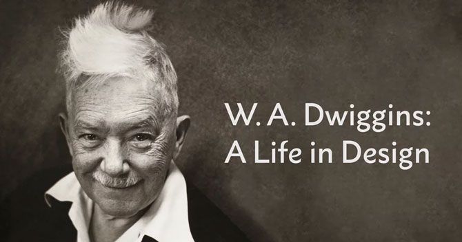 The Life and Work of W.A. Dwiggins on Mar. 20
