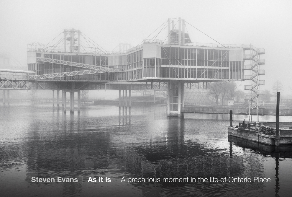 Steven Evans, Ontario Place, As it is - A precarious moment in the life of Ontario Place