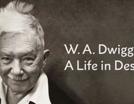 The Life and Work of W.A. Dwiggins on Mar. 20